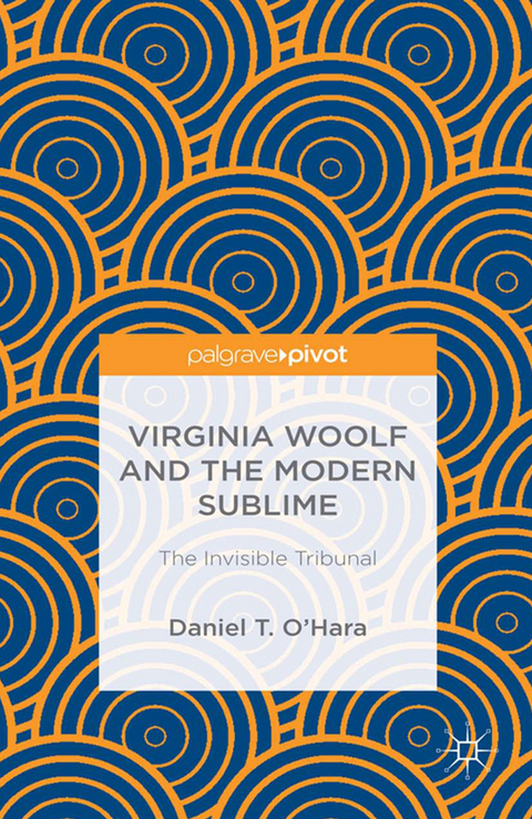 Virginia Woolf and the Modern Sublime - Daniel T. O'Hara