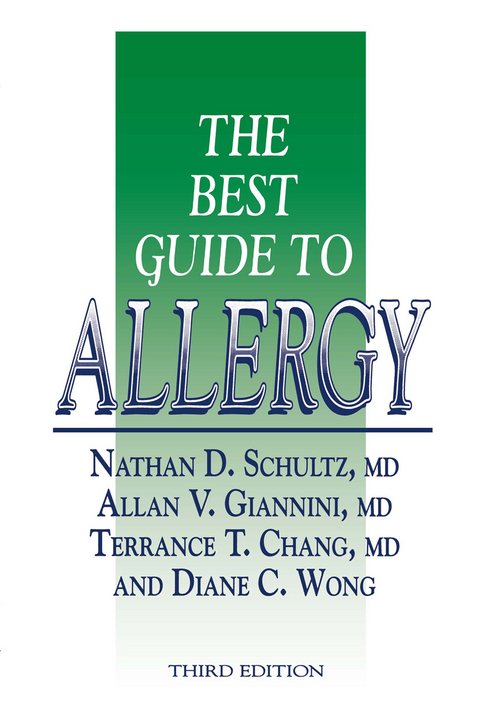 The Best Guide to Allergy - Nathan D. Schultz, Allan V. Giannini, Terrance T. Chang, Diane C. Wong