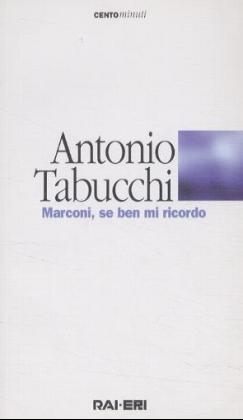 Marconi, se ben mi ricordo - Antonio Tabucchi