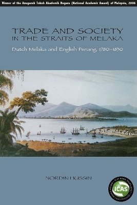 Trade and Society in the Straits of Melaka - Nordin Hussin