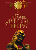 The Treasures of Imperial Beijing - Mario Sabattini, Nicoletta Celli