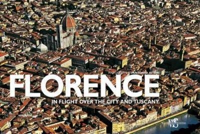 Florence from Above - Antonio Attini, Gianni Guadalupi