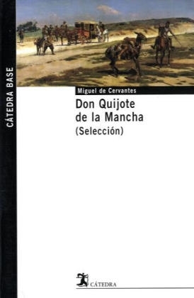 Don Quijote de la Mancha, Selección - Miguel de Cervantes Saavedra