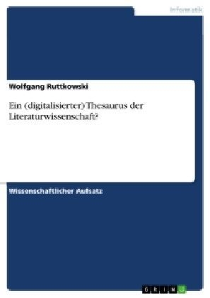 Ein (digitalisierter) Thesaurus der Literaturwissenschaft? - Wolfgang Ruttkowski