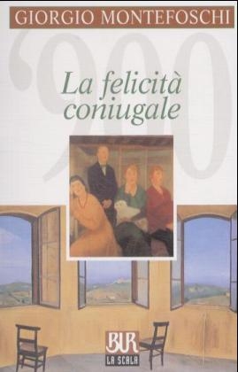 La felicita conjugale - Giorgio Montefoschi