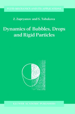 Dynamics of Bubbles, Drops and Rigid Particles -  S. Tabakova,  Z. Zapryanov