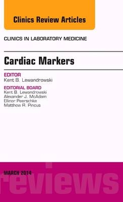 Cardiac Markers, An Issue of Clinics in Laboratory Medicine - Kent Balanis Lewandrowski