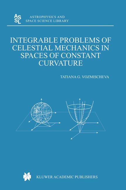 Integrable Problems of Celestial Mechanics in Spaces of Constant Curvature -  T.G. Vozmischeva