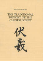 Traditional History of the Chinese Script - Knud Lundbaek