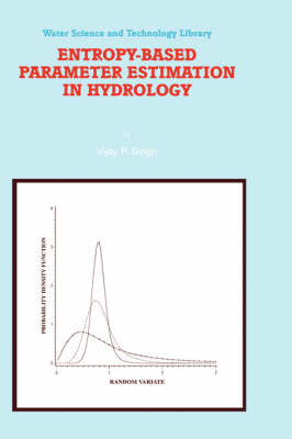 Entropy-Based Parameter Estimation in Hydrology -  V.P. Singh