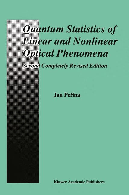 Quantum Statistics of Linear and Nonlinear Optical Phenomena -  Jan Perina