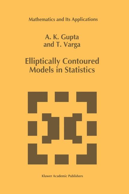 Elliptically Contoured Models in Statistics -  Arjun K. Gupta,  Tamas Varga