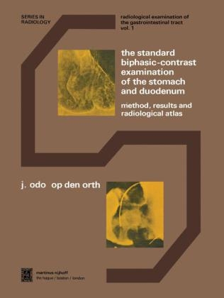 Standard Biphasic-Contrast Examination of the Stomach and Duodenum -  J.O. Op den Orth