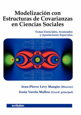 Modelizacion Con Estructuras De Covarianzas En Ciencias Sociales - Jean-Pierre Levy Mangin, Jesus Varela Mallou