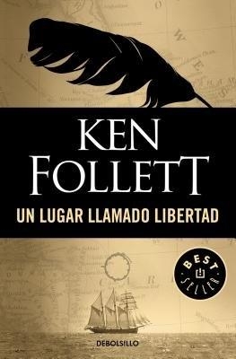 Un lugar llamado libertad / A Place Called Freedom - Ken Follett