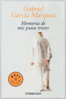 Memoria de mis putas tristes - Gabriel GarcÃ­a Marquez