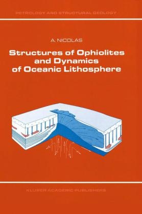 Structures of Ophiolites and Dynamics of Oceanic Lithosphere -  A. Nicolas