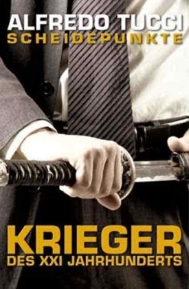 Scheidepunkte - Krieger des XXI. Jahrhunderts - Alfredo Tucci