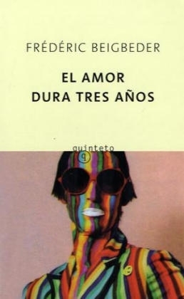 El amor dura tres anos. Die Liebe währt drei Jahre, spanische Ausgabe - Frédéric Beigbeder