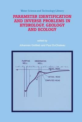 Parameter Identification and Inverse Problems in Hydrology, Geology and Ecology - 