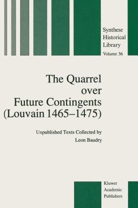 Quarrel over Future Contingents (Louvain 1465-1475) -  Leon Baudry