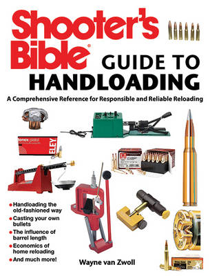 Shooter's Bible Guide to Handloading -  Wayne van Zwoll