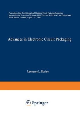 Advances in Electronic Circuit Packaging -  Lawrence L. Rosine