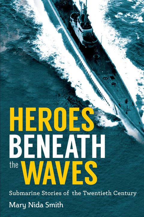 Heroes Beneath the Waves -  Mary Nida Smith