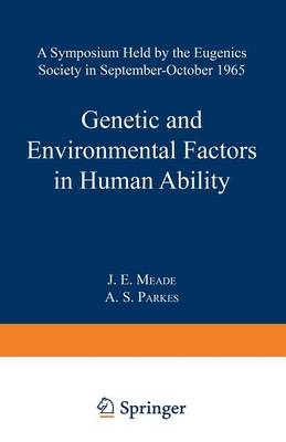 Genetic and Environmental Factors in Human Ability -  James E. Meade,  A.S. Parkes