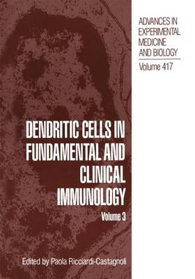 Dendritic Cells in Fundamental and Clinical Immunology - 