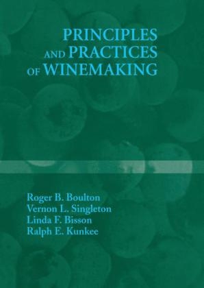 Principles and Practices of Winemaking -  Linda F. Bisson,  Roger B. Boulton,  Ralph E. Kunkee,  Vernon L. Singleton