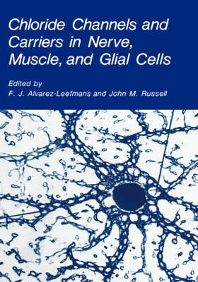 Chloride Channels and Carriers in Nerve, Muscle, and Glial Cells - 