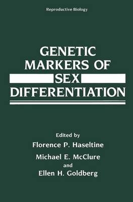 Genetic Markers of Sex Differentiation -  Ellen H. Goldberg,  Florence P. Haseltine,  Michael E. McClure