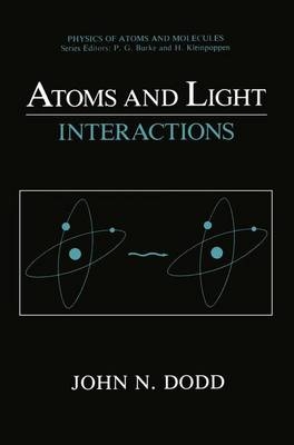 Atoms and Light: Interactions -  John N. Dodd