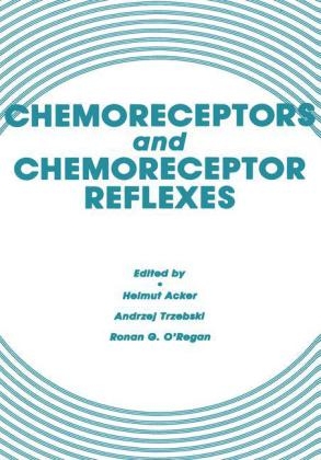 Chemoreceptors and Chemoreceptor Reflexes -  Helmut Acker,  Ronan G. O'Regan,  Andrzej Trzebski