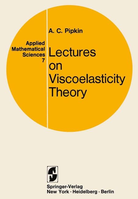 Lectures on Viscoelasticity Theory -  Allen C. Pipkin