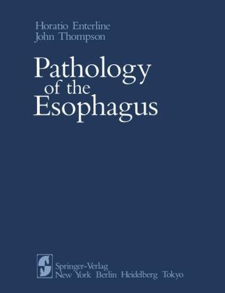 Pathology of the Esophagus - J. Thompson, Horatio T. Enterline