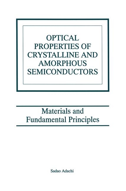 Optical Properties of Crystalline and Amorphous Semiconductors -  Sadao Adachi