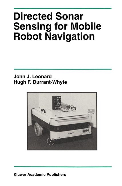 Directed Sonar Sensing for Mobile Robot Navigation -  Hugh F. Durrant-Whyte,  John J. Leonard