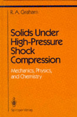 Solids Under High-Pressure Shock Compression -  R.A. Graham