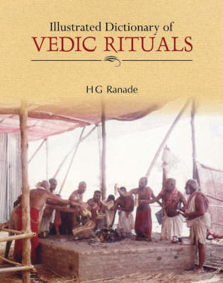 Illustrated Dictionary Vedic Rituals - H.G. Ranade