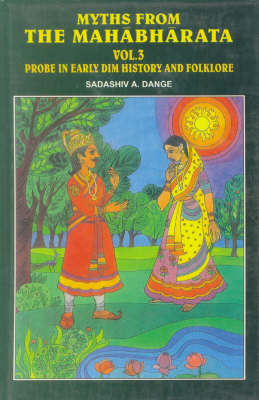 Myths from the Mahabharata: Probe in Early Dim History and Folklore v.3 - 