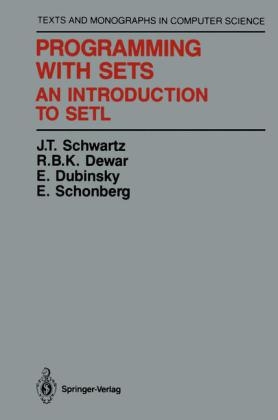 Programming with Sets -  R.B.K. Dewar,  E. Dubinsky,  E. Schonberg,  J.T. Schwartz