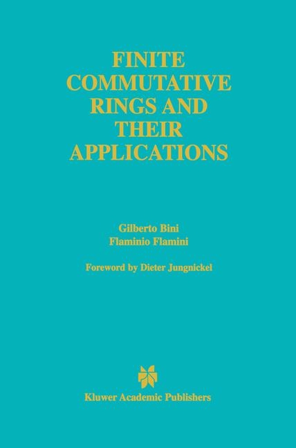 Finite Commutative Rings and Their Applications -  Gilberto Bini,  Flaminio Flamini