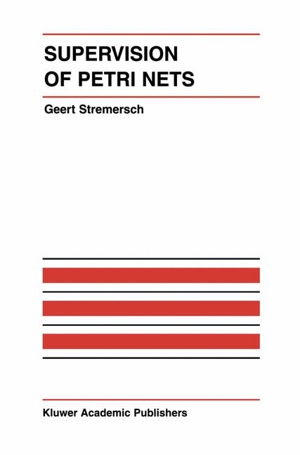 Supervision of Petri Nets -  Geert Stremersch