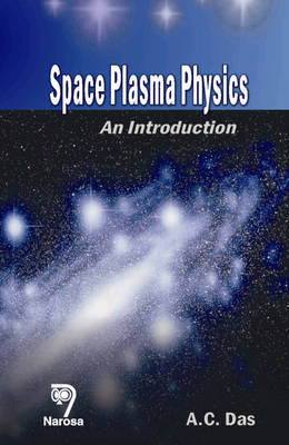 Space Plasma Physics - A.C. Das