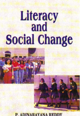 Literacy and Social Change - P. Adinarayana Reddy