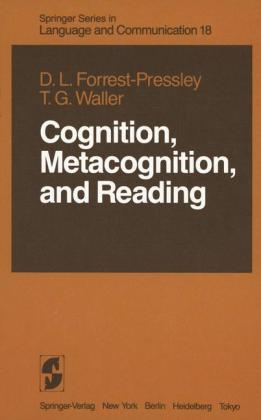 Cognition, Metacognition, and Reading -  Donna-Lynn Forrest-Pressley,  T. Gary Waller