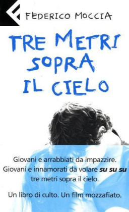 Tre metri sopra il cielo - Federico Moccia