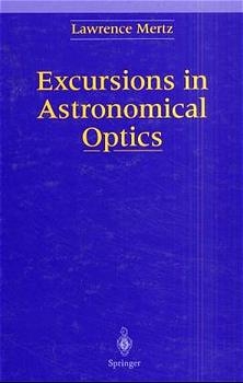 Excursions in Astronomical Optics -  Lawrence N. Mertz